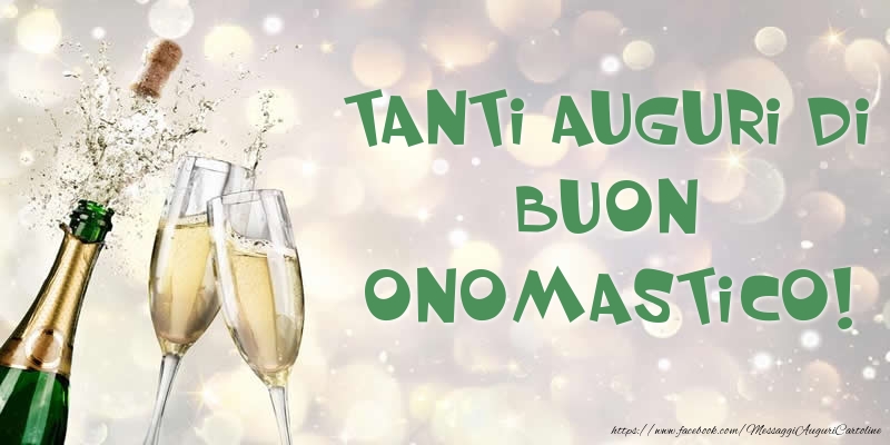 Tanti Auguri di Buon Onomastico! - Cartoline onomastico con champagne