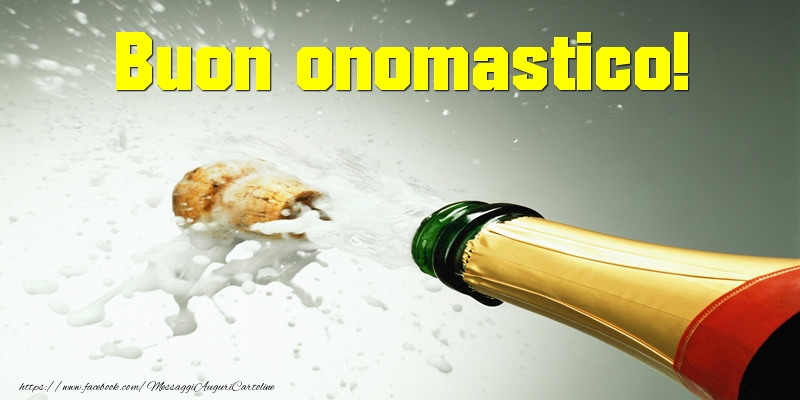 Buon onomastico! - Cartoline onomastico con champagne