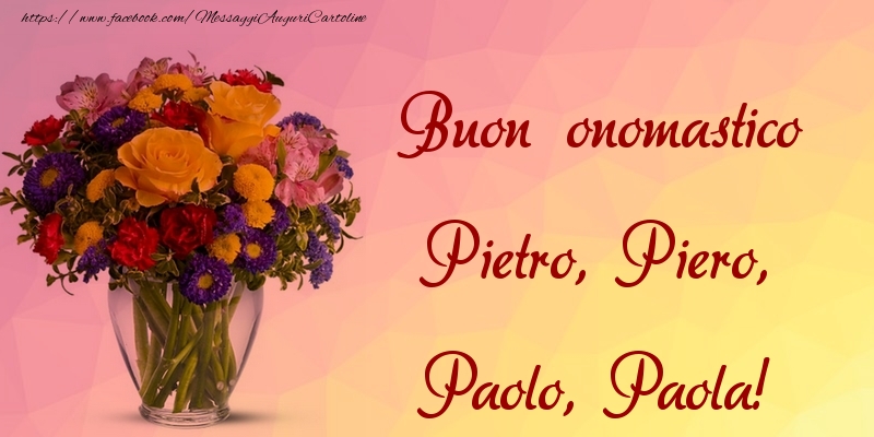 Buon onomastico Pietro, Piero, Paolo, Paola! - Cartoline onomastico