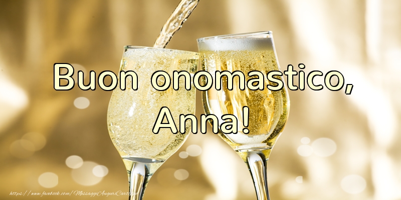 Buon onomastico, Anna! - Cartoline onomastico con champagne