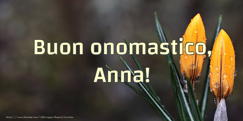 Buon onomastico, Anna! - Cartoline onomastico con fiori