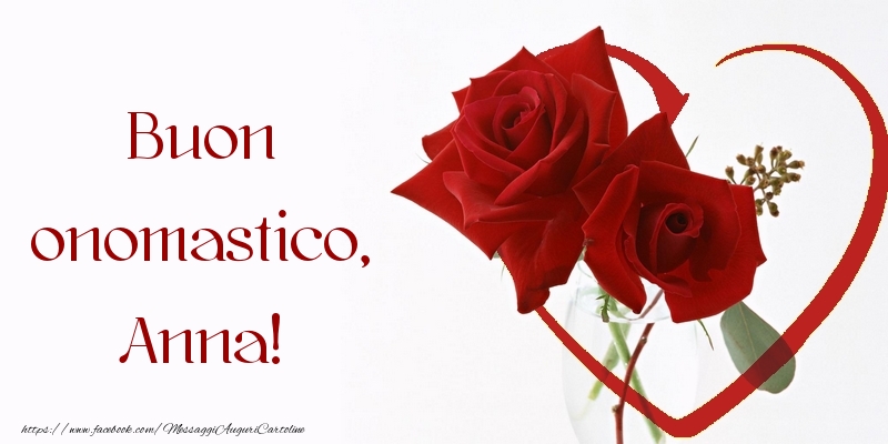 Buon onomastico, Anna! - Cartoline onomastico con rose