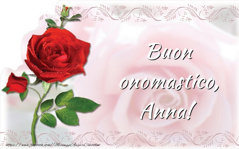 Buon onomastico, Anna! - Cartoline onomastico con fiori