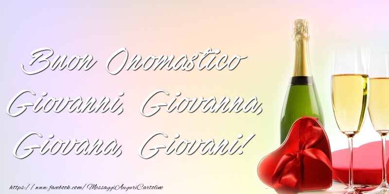 Buon Onomastico Giovanni, Giovanna, Giovana, Giovani! - Cartoline onomastico