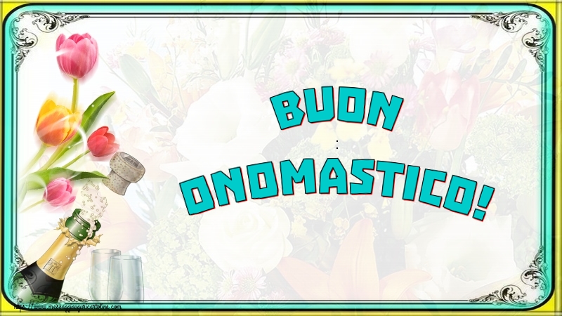 Buon Onomastico! - Cartoline onomastico con champagne