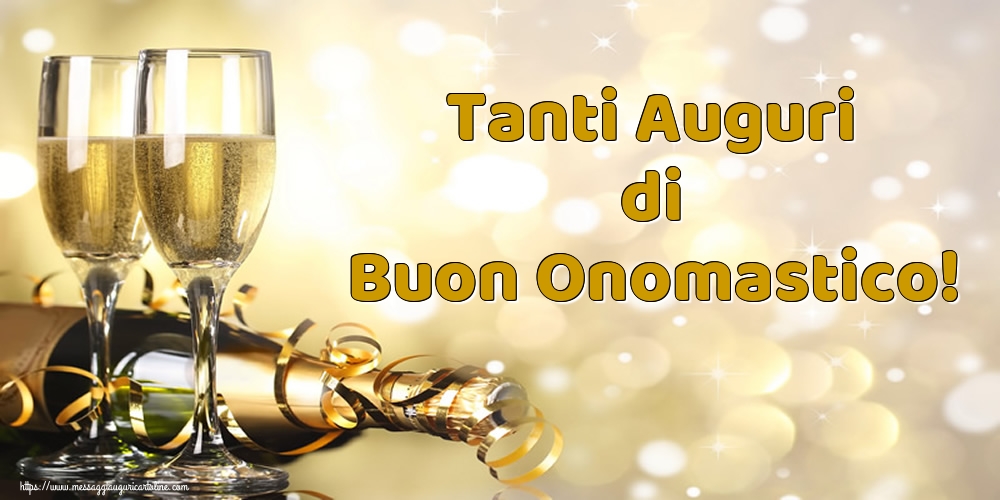 Tanti Auguri di Buon Onomastico! - Cartoline onomastico con champagne