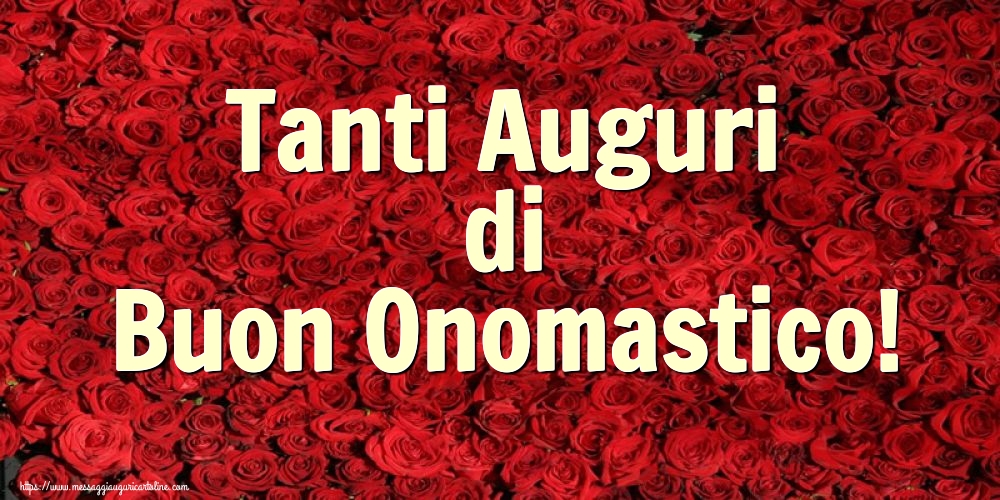 Tanti Auguri di Buon Onomastico! - Cartoline onomastico con fiori