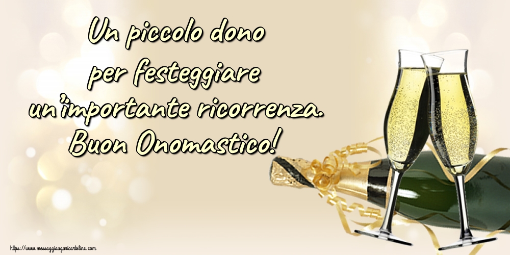 Un piccolo dono per festeggiare un’importante ricorrenza. Buon Onomastico! - Cartoline onomastico