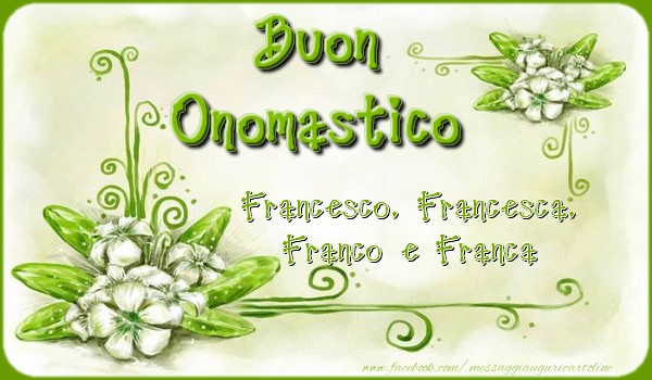 Buon Onomastico Francesco, Francesca, Franco e Franca - Cartoline onomastico con fiori