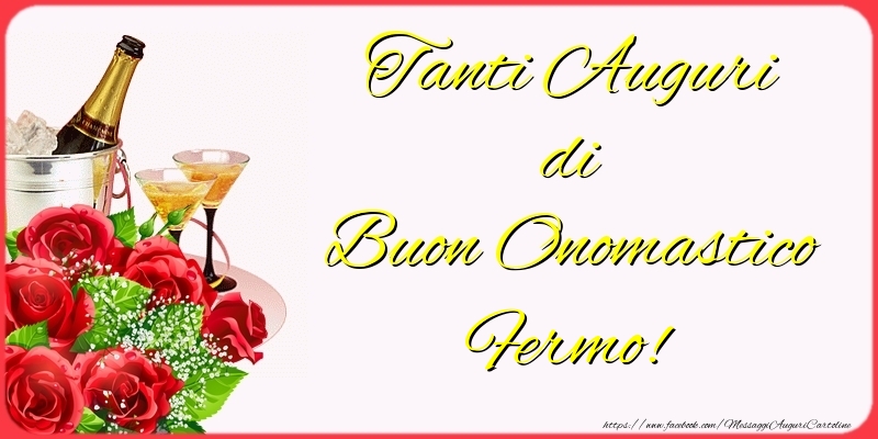 Tanti Auguri di Buon Onomastico Fermo! - Cartoline onomastico con champagne