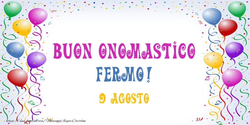 Buon onomastico Fermo! 9 Agosto - Cartoline onomastico