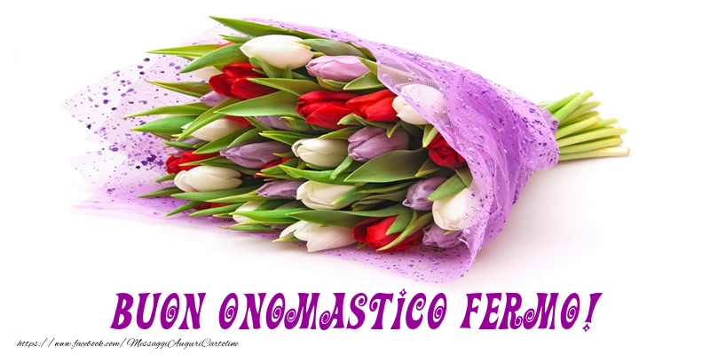 Buon Onomastico Fermo! - Cartoline onomastico con mazzo di fiori