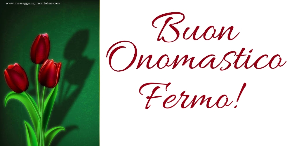 Buon Onomastico Fermo! - Cartoline onomastico