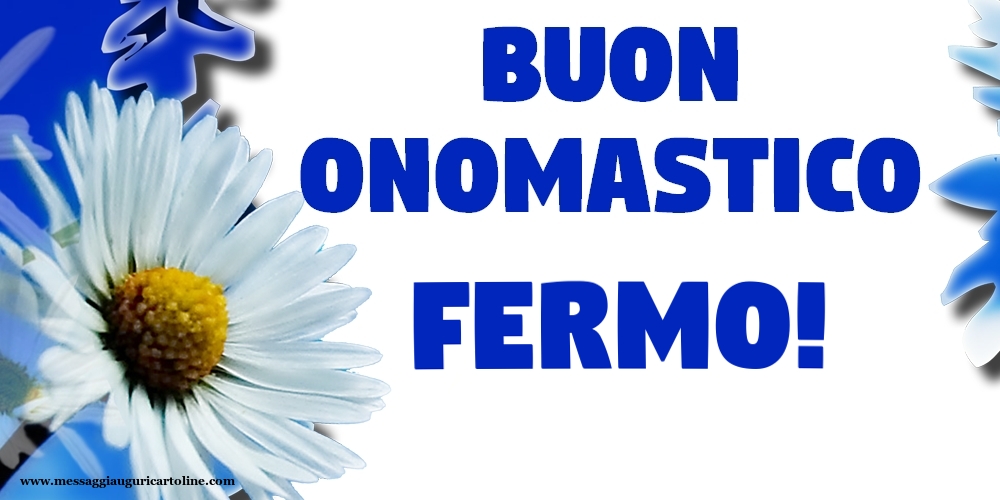 Buon Onomastico Fermo! - Cartoline onomastico