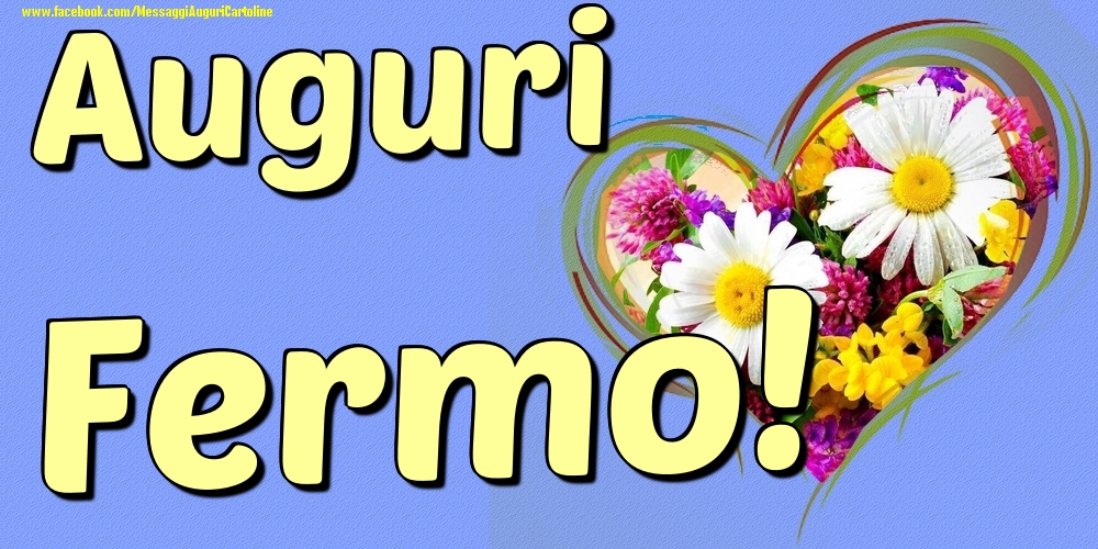 Auguri Fermo - Cartoline onomastico con il cuore