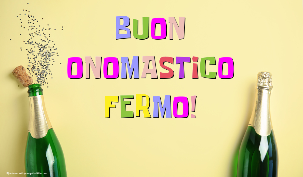 Buon Onomastico Fermo! - Cartoline onomastico con champagne