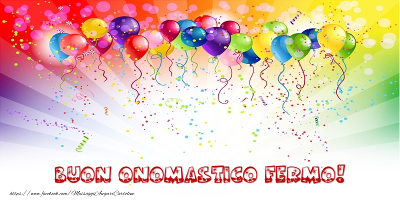 Buon Onomastico Fermo! - Cartoline onomastico con palloncini