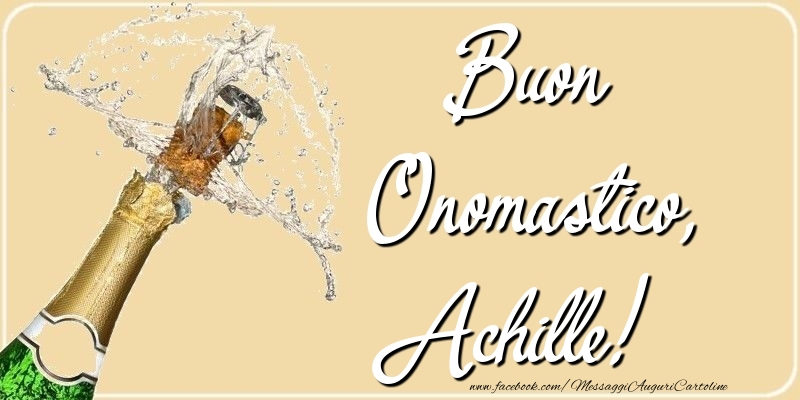 Buon Onomastico, Achille - Cartoline onomastico con champagne