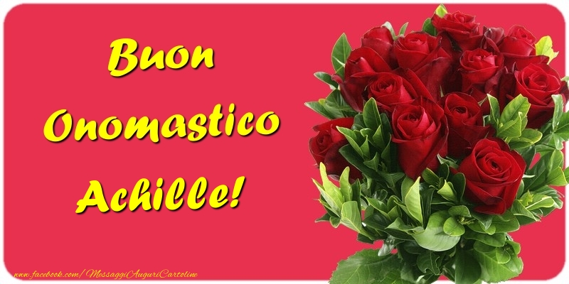 Buon Onomastico Achille - Cartoline onomastico con mazzo di fiori