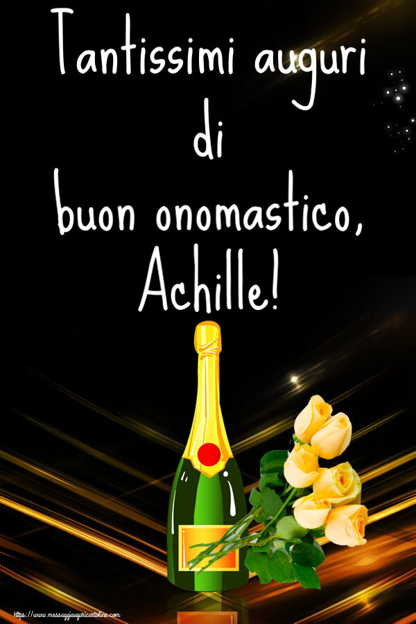 Tantissimi auguri di buon onomastico, Achille! - Cartoline onomastico con fiori