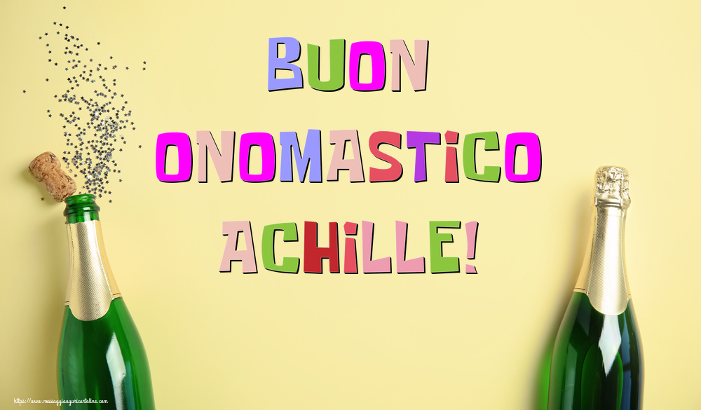 Buon Onomastico Achille! - Cartoline onomastico con champagne