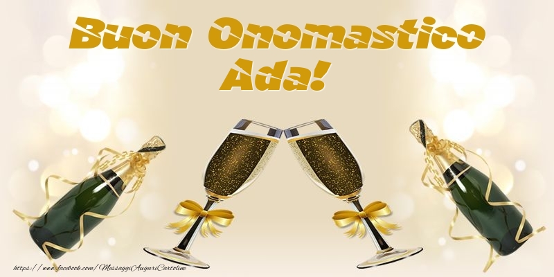 Buon Onomastico Ada! - Cartoline onomastico con champagne