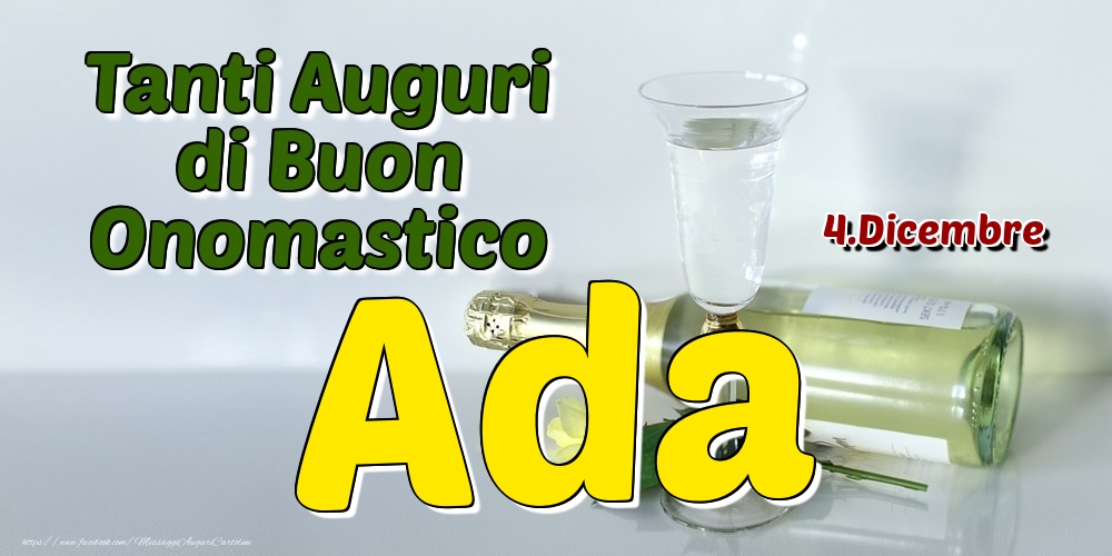 4.Dicembre - Tanti Auguri di Buon Onomastico Ada - Cartoline onomastico