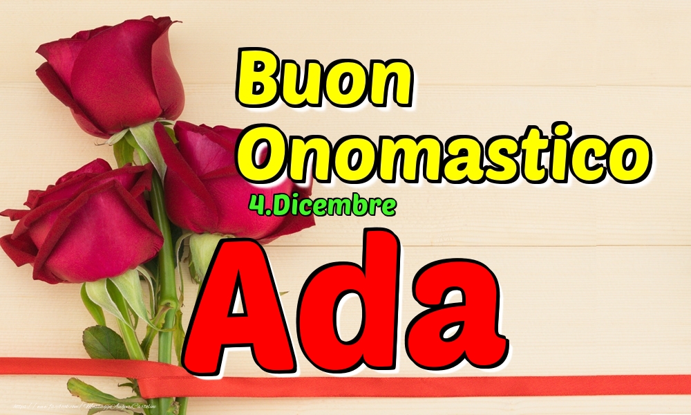 4.Dicembre - Buon Onomastico Ada! - Cartoline onomastico