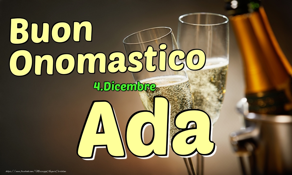 4.Dicembre - Buon Onomastico Ada! - Cartoline onomastico