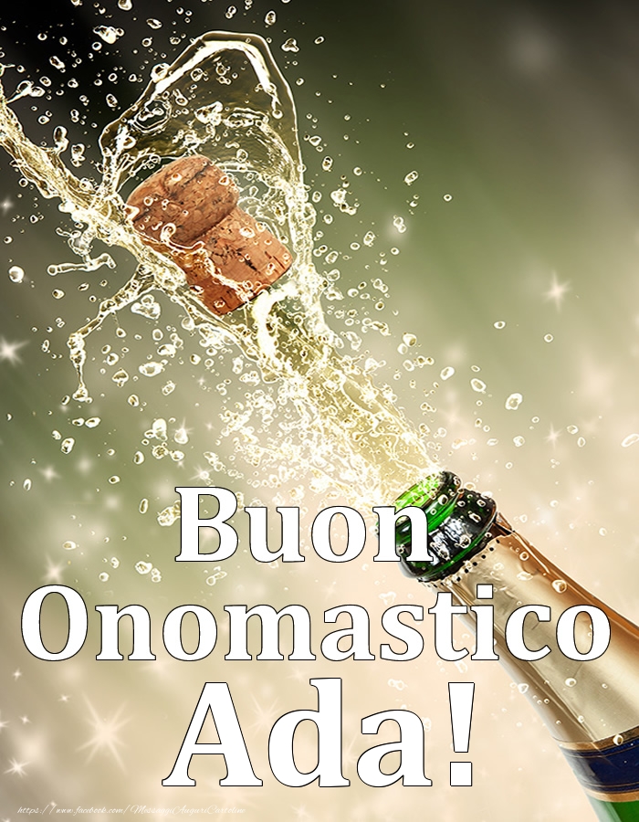 Buon Onomastico Ada! - Cartoline onomastico con champagne