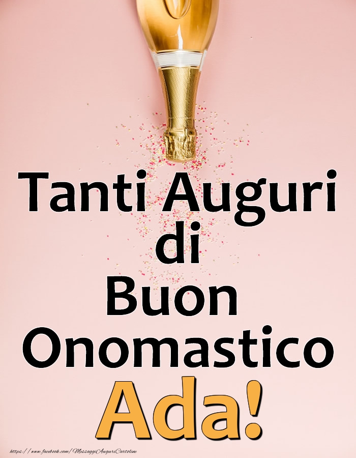 Tanti Auguri di Buon Onomastico Ada! - Cartoline onomastico con champagne