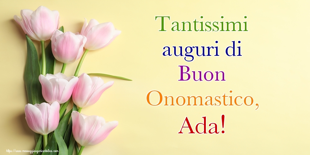 Tantissimi auguri di Buon Onomastico, Ada! - Cartoline onomastico con mazzo di fiori