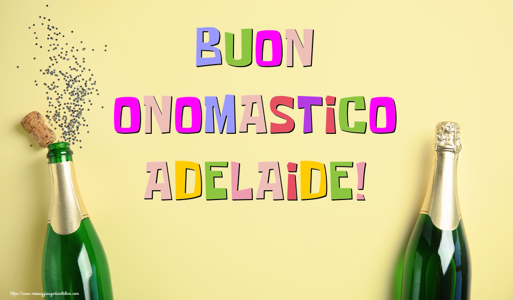 Buon Onomastico Adelaide! - Cartoline onomastico con champagne