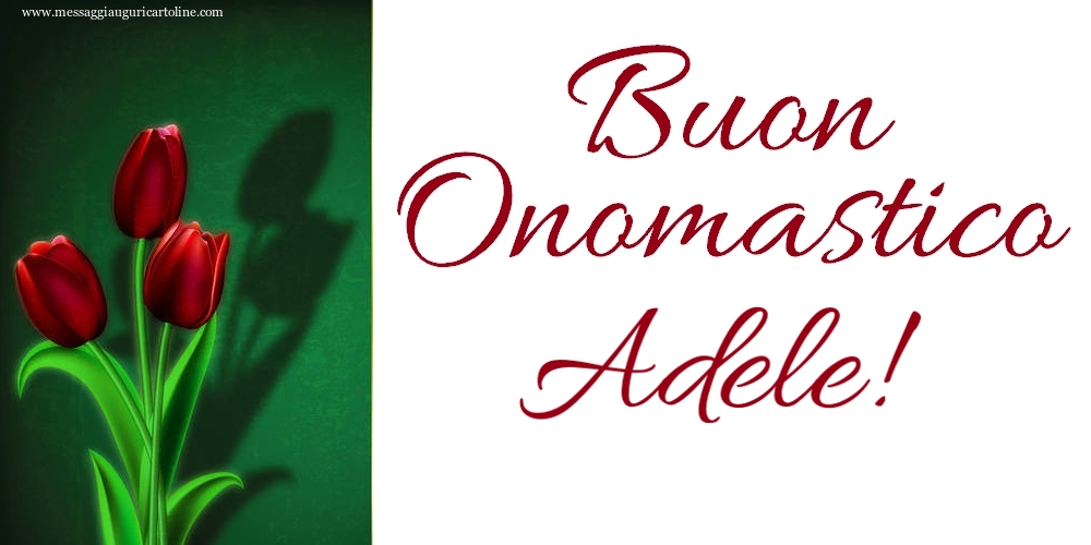 Buon Onomastico Adele! - Cartoline onomastico