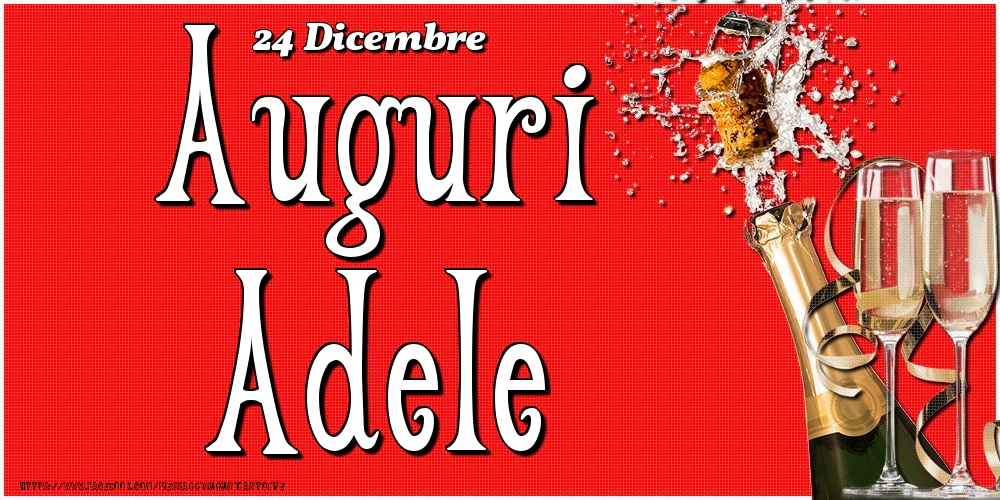 24 Dicembre - Auguri Adele! - Cartoline onomastico