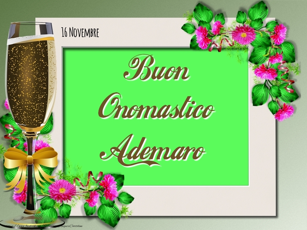 Buon Onomastico, Ademaro! 16 Novembre - Cartoline onomastico
