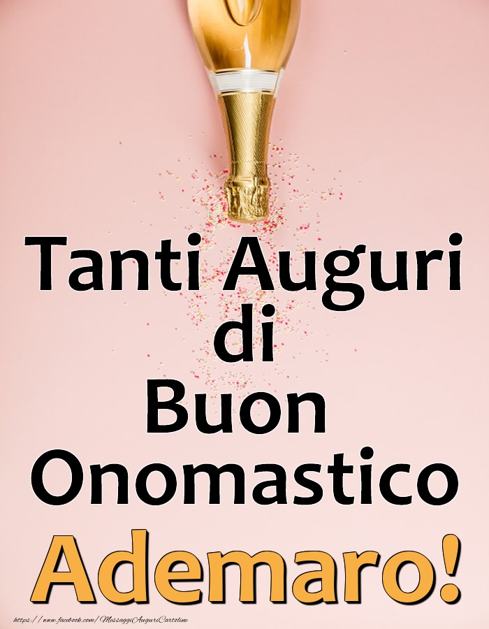 Tanti Auguri di Buon Onomastico Ademaro! - Cartoline onomastico con champagne