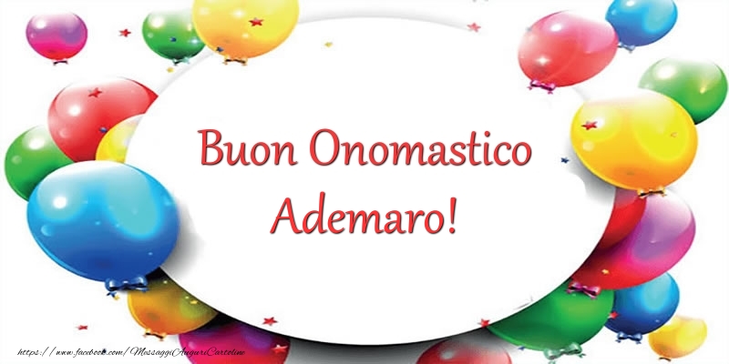 Buon Onomastico Ademaro! - Cartoline onomastico con palloncini