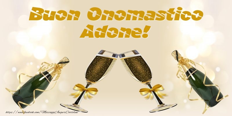 Buon Onomastico Adone! - Cartoline onomastico con champagne