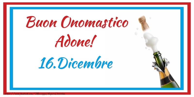  Buon Onomastico Adone! 16.Dicembre - Cartoline onomastico