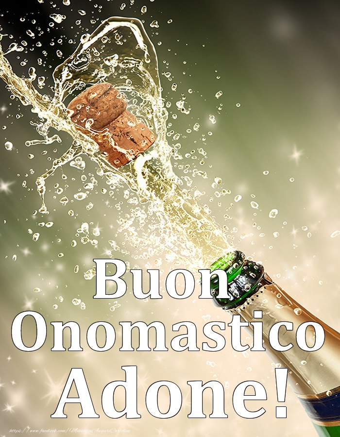 Buon Onomastico Adone! - Cartoline onomastico con champagne