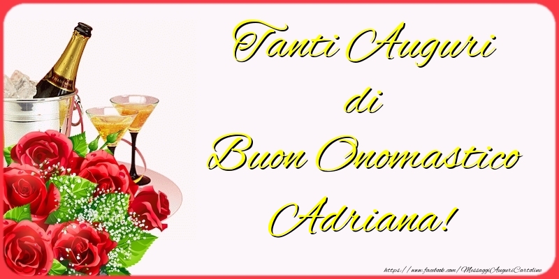 Tanti Auguri di Buon Onomastico Adriana! - Cartoline onomastico con champagne