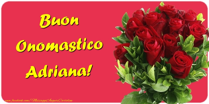 Buon Onomastico Adriana - Cartoline onomastico con mazzo di fiori