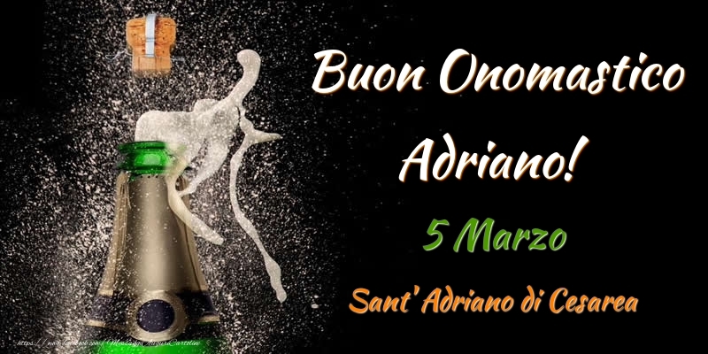 Buon Onomastico Adriano! 5 Marzo Sant' Adriano di Cesarea - Cartoline onomastico