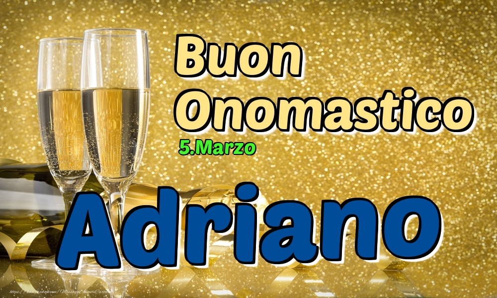 5.Marzo - Buon Onomastico Adriano! - Cartoline onomastico