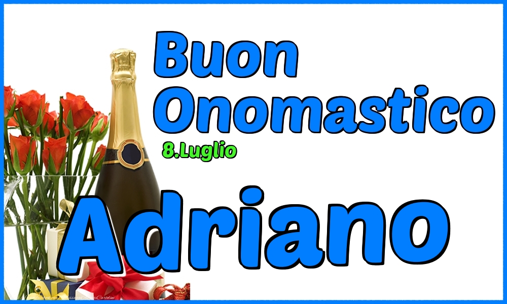 8.Luglio - Buon Onomastico Adriano! - Cartoline onomastico
