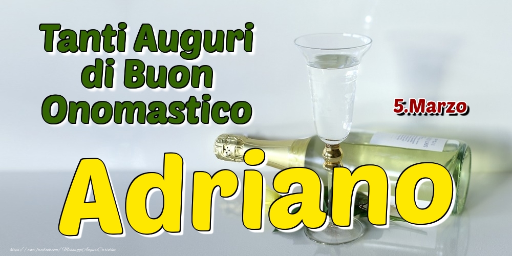 5.Marzo - Tanti Auguri di Buon Onomastico Adriano - Cartoline onomastico