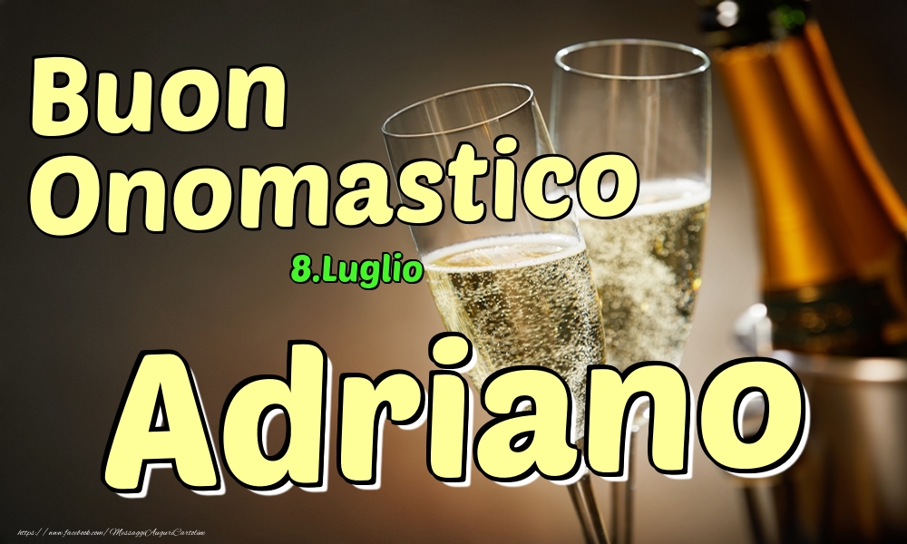 8.Luglio - Buon Onomastico Adriano! - Cartoline onomastico