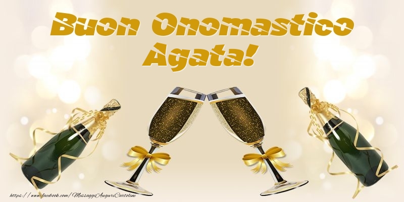 Buon Onomastico Agata! - Cartoline onomastico con champagne