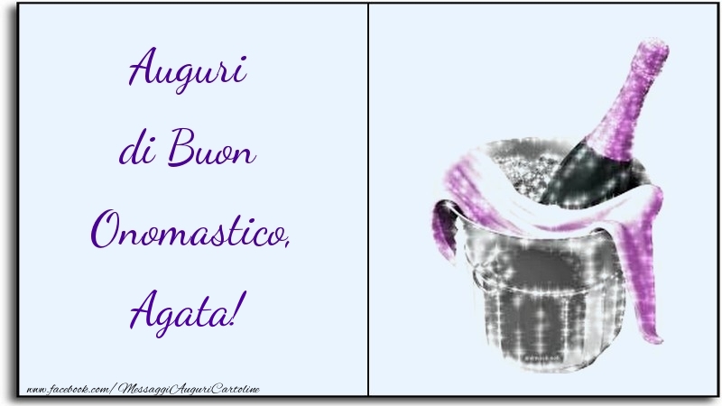 Auguri di Buon Onomastico, Agata - Cartoline onomastico con champagne